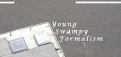 Ausstellung: Young Swampy formalism